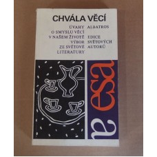 Dušan Šindelář - Chvála věcí. Úvahy o smyslu věcí v našem životě